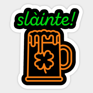 Slàinte! Cheers! St. Patrick's day Sticker